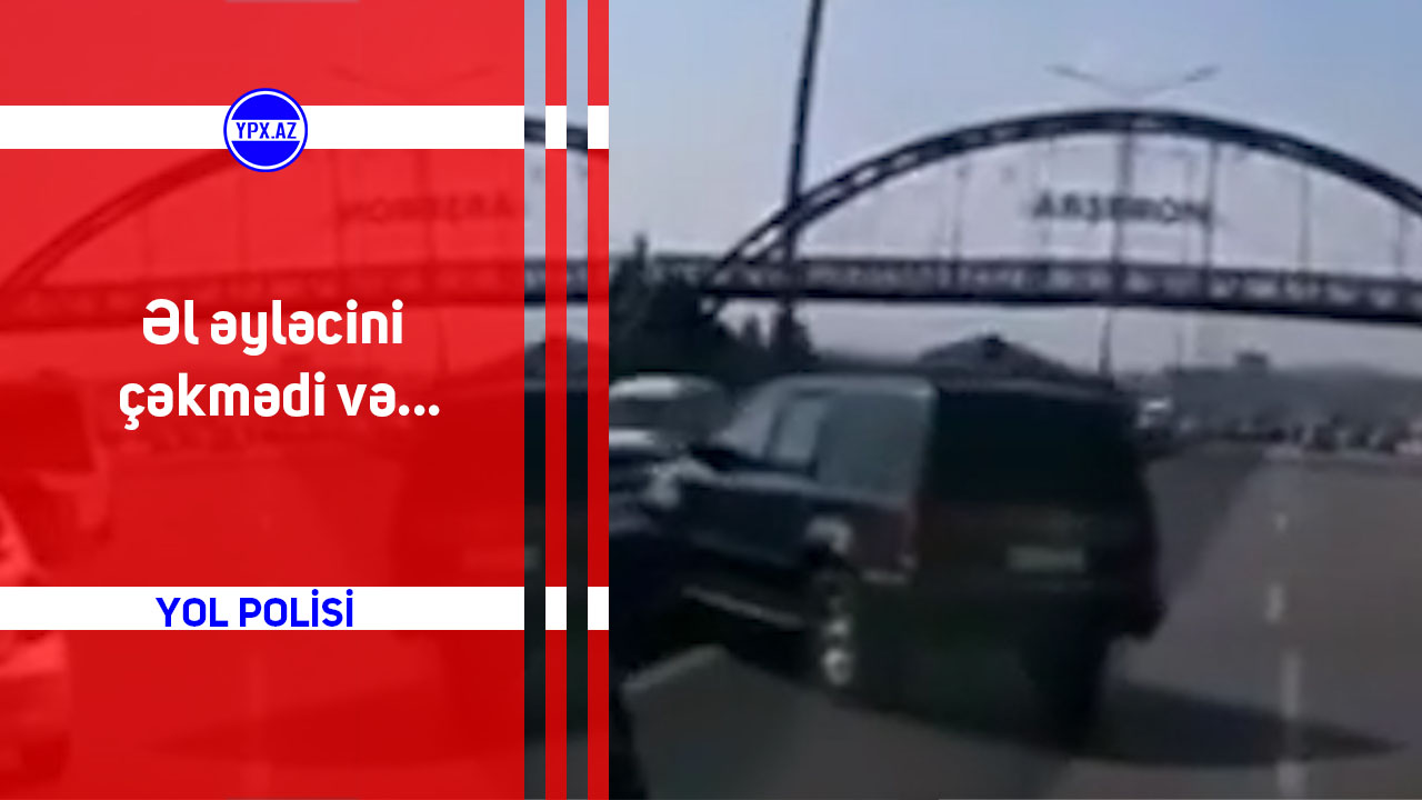 *Əl əyləcini çəkmədi və....*