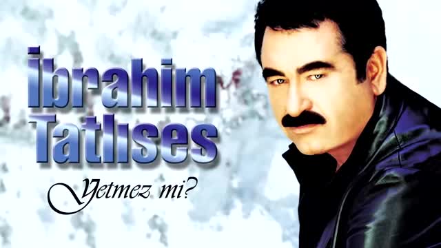 ibrahim Tatlıses Yetmez Mi Full Albüm