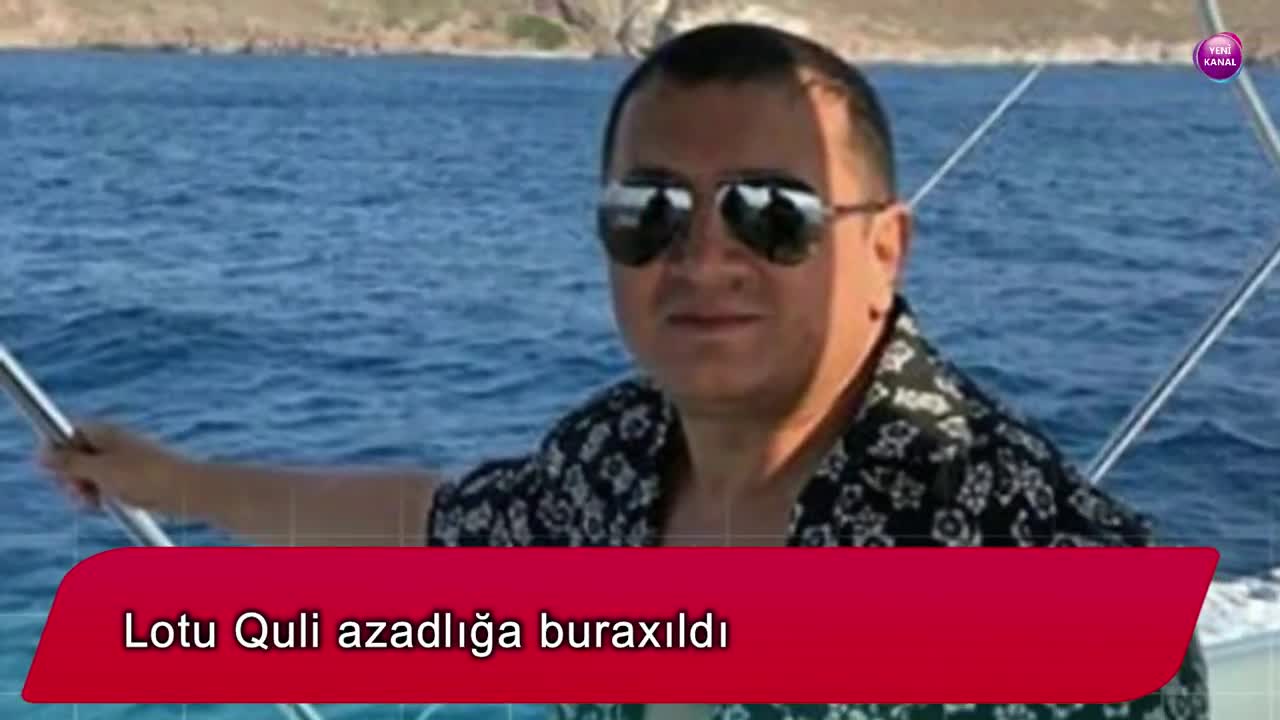 Lotu Quli azadlığa buraxıldı