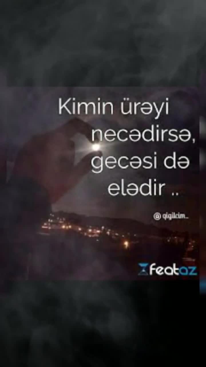 Kimin urəyi necədirsə,gecəsidə elədir
