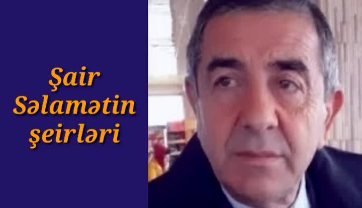 Şair Səlamətin şeirləri