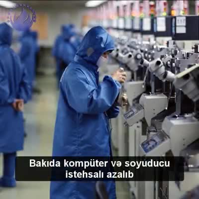 Bakıda kompüter və soyuducu istehsalı azalıb - 60SaniyədəGündəm